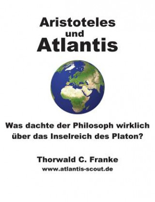 Könyv Aristoteles und Atlantis Thorwald C Franke
