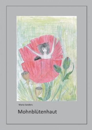 Kniha Mohnblutenhaut Maria Sanders