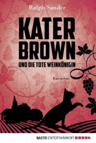 Kniha Kater Brown und die tote Weinkönigin Ralph Sander