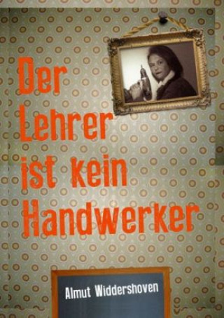 Buch Der Lehrer ist kein Handwerker Almut Widdershoven