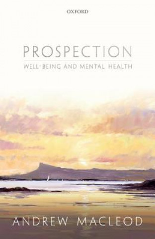 Książka Prospection, well-being, and mental health ANDREW MACLEOD