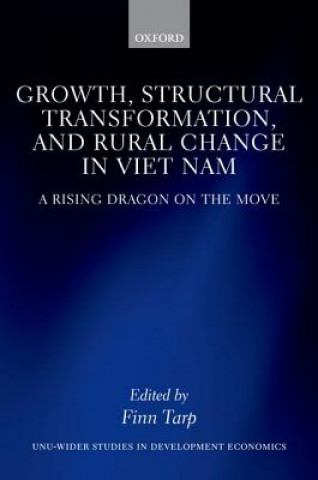 Könyv Growth, Structural Transformation, and Rural Change in Viet Nam Finn Tarp
