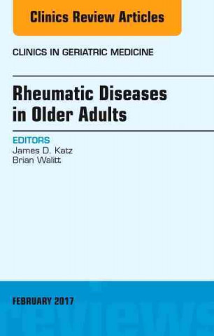Carte Rheumatic Diseases in Older Adults, An Issue of Clinics in Geriatric Medicine James D. Katz