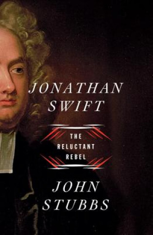 Книга JONATHAN SWIFT 8211 THE RELUCTANT RE John Stubbs