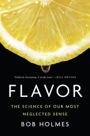Carte FLAVOR 8211 THE SCIENCE OF OUR MOST Bob Holmes
