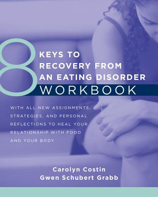 Kniha 8 Keys to Recovery from an Eating Disorder Workbook Carolyn Costin