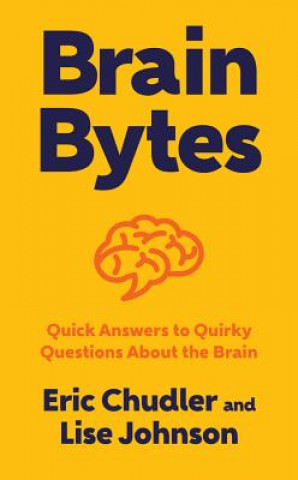 Knjiga Brain Bytes Eric Chudler