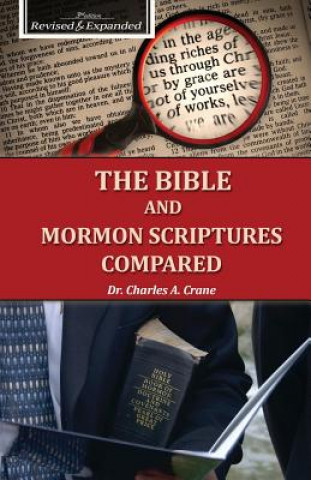Книга Bible and Mormon Scriptures Compared Charles Crane