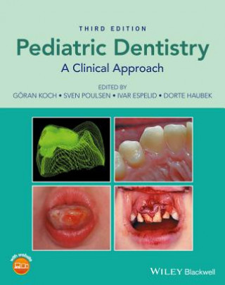 Kniha Pediatric Dentistry - A Clinical Approach 3e Goran Koch