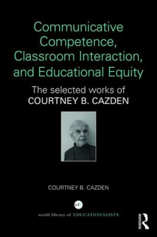 Carte Communicative Competence, Classroom Interaction, and Educational Equity CAZDEN