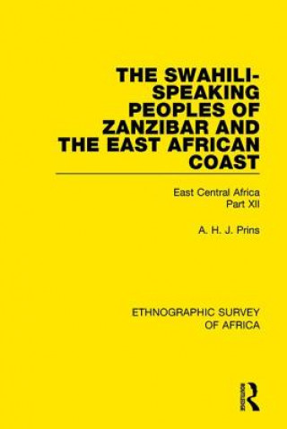 Kniha Swahili-Speaking Peoples of Zanzibar and the East African Coast (Arabs, Shirazi and Swahili) A. H. J. Prins