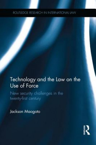 Livre Technology and the Law on the Use of Force Dr. Jackson Maogoto