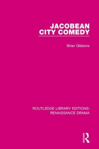 Книга Jacobean City Comedy Professor Brian Gibbons