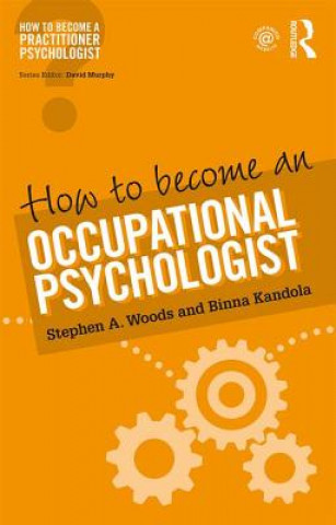 Kniha How to Become an Occupational Psychologist Woods