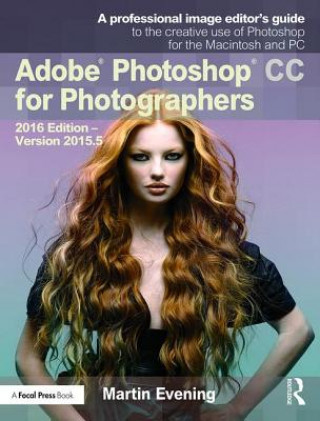 Könyv Adobe Photoshop CC for Photographers Martin Evening