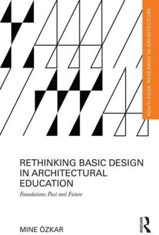 Kniha Rethinking Basic Design in Architectural Education Mine Ozkar