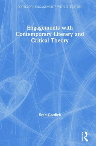 Book Engagements with Contemporary Literary and Critical Theory GOTTLIEB