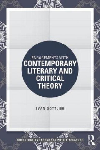 Kniha Engagements with Contemporary Literary and Critical Theory GOTTLIEB