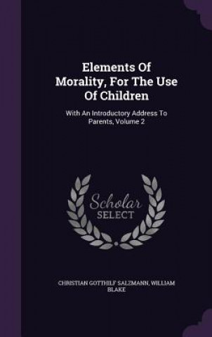 Kniha Elements of Morality, for the Use of Children Christian Gotthilf Salzmann