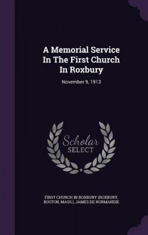 Kniha Memorial Service in the First Church in Roxbury Boston