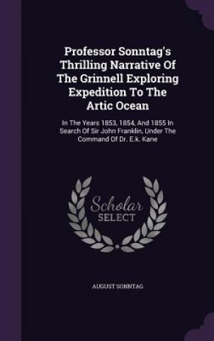 Carte Professor Sonntag's Thrilling Narrative of the Grinnell Exploring Expedition to the Artic Ocean August Sonntag
