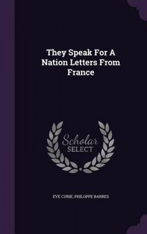 Kniha They Speak for a Nation Letters from France Eve Curie