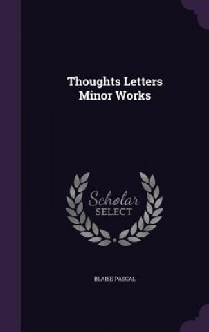 Kniha Thoughts Letters Minor Works Pascal Blaise
