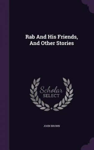 Kniha Rab and His Friends, and Other Stories Brown