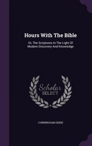 Kniha Hours with the Bible Geikie