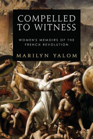 Kniha Compelled to Witness Marilyn Yalom