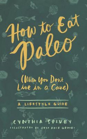 Carte How to Eat Paleo Cynthia Flick Spivey