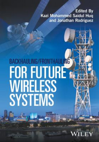 Kniha Backhauling/Fronthauling for Future Wireless Systems Kazi M Huq