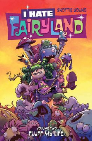 Knjiga I Hate Fairyland Volume 2: Fluff My Life Skottie Young