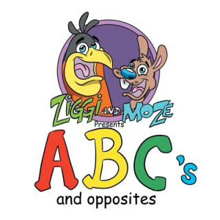 Carte Ziggi and Moze Present ABC's and Opposites Aaron Hall