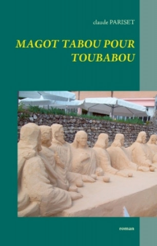 Könyv Magot tabou pour toubabou Claude Pariset