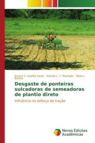Könyv Desgaste de ponteiras sulcadoras de semeadoras de plantio direto Amauri C. Espírito Santo