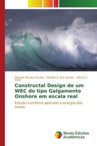 Kniha Constructal Design de um WEC do tipo Galgamento Onshore em escala real Marcelo Moraes Goulart