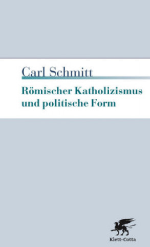 Kniha Römischer Katholizismus und politische Form Carl Schmitt