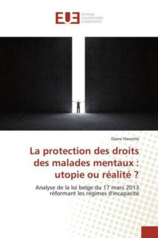 Könyv La protection des droits des malades mentaux : utopie ou réalité ? Diane Hawotte