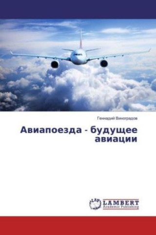 Kniha Aviapoezda - budushhee aviacii Gennadij Vinogradov