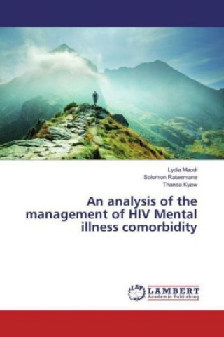 Kniha An analysis of the management of HIV Mental illness comorbidity Lydia Maodi