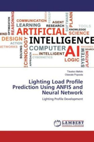 Könyv Lighting Load Profile Prediction Using ANFIS and Neural Network Tiisetso Mafolo