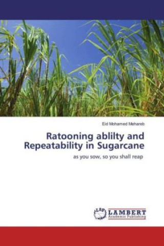 Book Ratooning ablilty and Repeatability in Sugarcane Eid Mohamed Mehareb