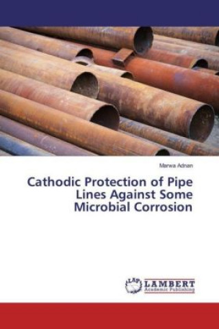 Carte Cathodic Protection of Pipe Lines Against Some Microbial Corrosion Marwa Adnan
