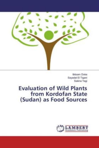 Carte Evaluation of Wild Plants from Kordofan State (Sudan) as Food Sources Ibtisam Doka