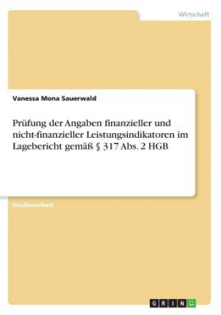 Carte Prufung der Angaben finanzieller und nicht-finanzieller Leistungsindikatoren im Lagebericht gemass  317 Abs. 2 HGB Vanessa Mona Sauerwald