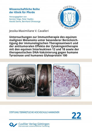 Kniha Untersuchungen zur Immuntherapie des equinen malignen Melanoms unter besonderer Berücksichtigung der immunologischen Therapieantwort und der antitumor Jessika Cavalleri