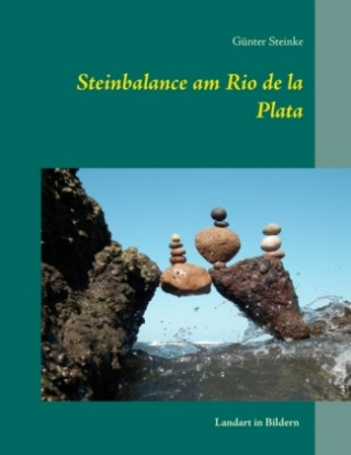 Carte Steinbalance am Rio de la Plata Günter Steinke