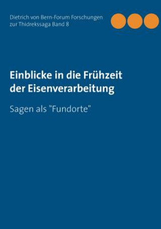 Carte Einblicke in die Fruhzeit der Eisenverarbeitung Dietrich von Bern-Forum e. V.
