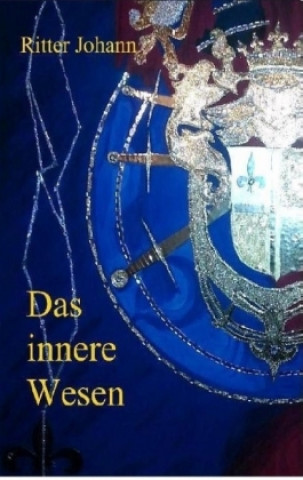 Kniha Das innere Wesen Ritter Johann